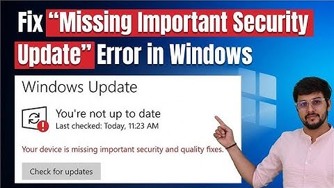 Fix “Your Device is Missing Important Security Updates” Error in Windows 11/10 #WindowsUpdate