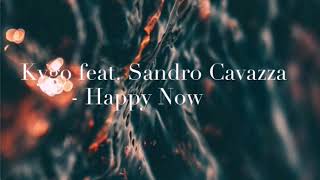 Kygo ft. Sandro cavazza -Happy now Lyrics video