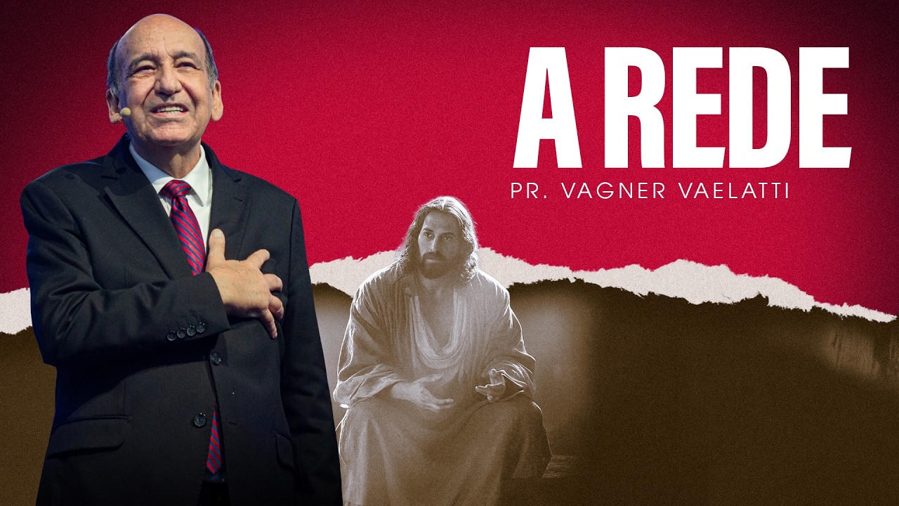 A rede | Pr. Vagner Vaellati