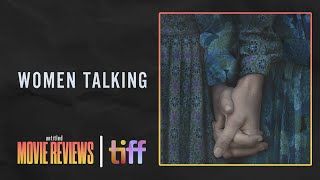 TIFF 2022: Women Talking Review | Untitled Movie Reviews