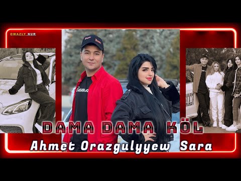 Dam Dam Köl Boldy | Ahmet Orazgulyyew | Sara - 2023 Aydymlar