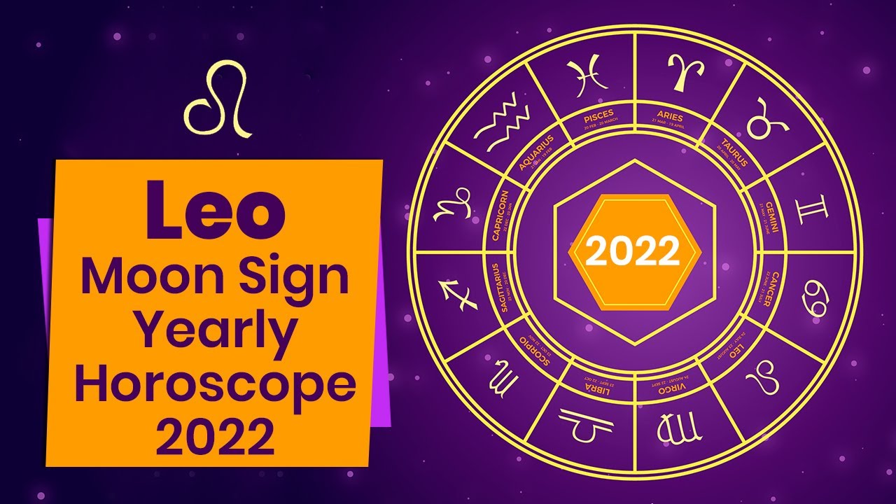 Leo Moon Sign Yearly Horoscope 2022 Leo 2022 Astrology Leo Leo Moon Sign Yearly Horoscope 2022 Leo 2022 Astrology Leo