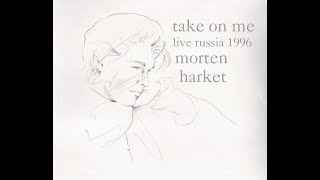 Morten Harket - Take On Me (Live Russia 1996)