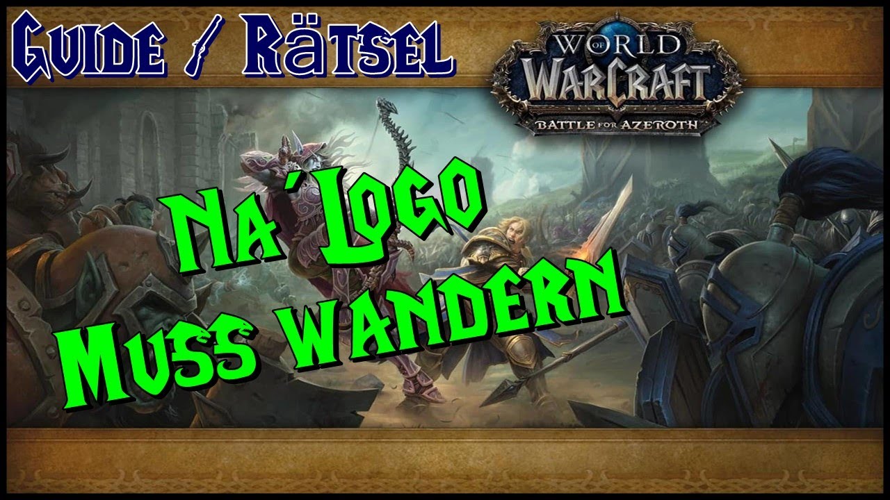 Na Logo Muss Wandern Make Loh Go Welt World Quest Vol Dun World Of Warcraft Guide Youtube