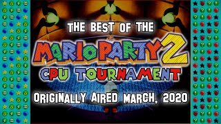 Best of the Mario Party 2 CPU Tournament! (Originally Aired March 2020)