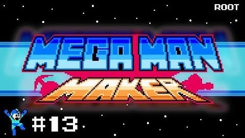 【Root】【同人 / 非官方】洛克人 Maker (Mega Man Maker)【直播】【PC】- Part 13
