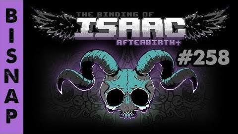 Bisnap Streams Isaac: Afterbirth+ - Part 258