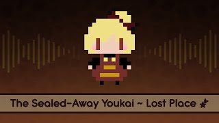 【Touhou Lyrics】 The Sealed-Away Youkai ~ Lost Place