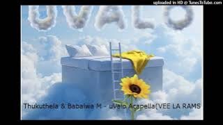Thukuthela & Babalwa M - uValo Acapella(VEE LA RAMS