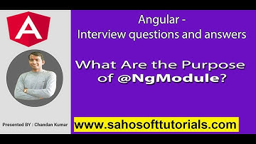 Angular Interview : What Are the Purpose of @NgModule