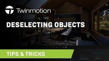 How to Easily Deselect Objects | Twinmotion Tips & Ticks