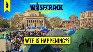 Campus Protests, Police Crackdowns, and More!  - Wisecrack Live! - 5/1/24