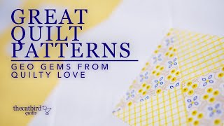 Great Quilt Patterns - Geo Gems from Quilty Love