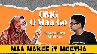 OMG- O Maa Go - Ma Makes it Meetha