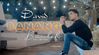 David Iztambul - Banang Bauleh (Official Music Video)