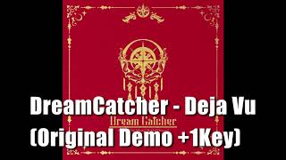 드림캐쳐 (DreamCatcher) - Deja Vu (Original Demo  1Key)