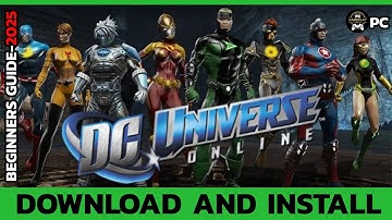 How to Download & Install DC Universe Online on Your PC – Step by Step 2025