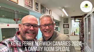 Keith Ferry's Norwich Canaries 2024  A Canary Room Special