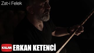 Erkan Ketenci - Zat-i Felek [ Offical Music Video © 2020 Kalan Müzik ]