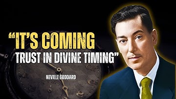 It’s Coming! Trust in Divine Timing - Neville Goddard Motivation