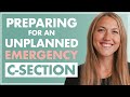 What You Should Know About Emergency C Sections and 3 Steps for Planning for the Unplanned in Labor