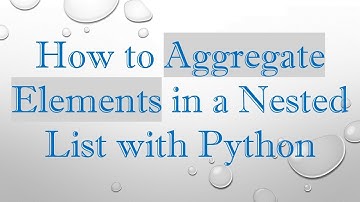 How to Aggregate Elements in a Nested List with Python