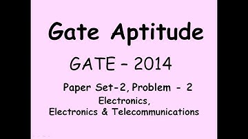 GATE   2014, Electronics , Electronics and Telecommunication, Set   2, Aptitude Problem   2