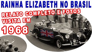 RAINHA ELIZABETH NO BRASIL - 1968