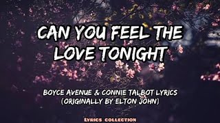 Can You Feel The Love Tonight Lyrics (Boyce Avenue & Connie Talbot) (originally by Elton John)