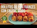 🍓 Rollitos de Pan Francés con Frutos Rojos 🍓 | Cocina Fresca