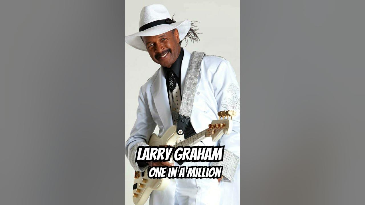 Larry Graham One In A million