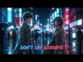 DON’T SAY GOODBYE 💔 | Sped Up Pop Nightcore (Sad Anime Story)