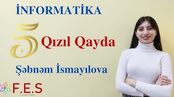 İnformatika.5 Qızıl Qayda.Şəbnəm İsmayılova(FES Tədris Mərkəzi)