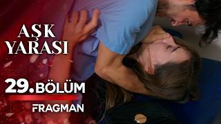Aşk Yarası | 29. Bölüm 1. Fragmanı