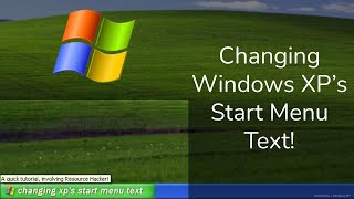 Changing Windows XP's Start Menu (and Hover) Text!