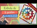 Estrela de 8 pontas - Manta da Renata | Patchwork Sem Segredos | Ana Cosentino