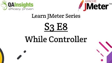 S3E8 Learn JMeter Series - While Controller
