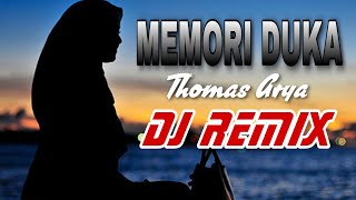 Thomas Arya - Memori Duka [ Dj Remix ] Lagu Terbaru