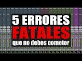 5 errores fatales en la produccin musical actual