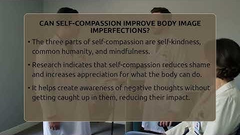 Can Self-compassion Improve Body Image Imperfections? - Inside Body Image