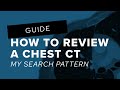 How to review a chest ct my search pattern