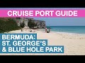 Bermuda Cruise Port Guide: St. George's and Blue Hole Park