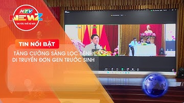 TĂNG CƯỜNG SÀNG LỌC BỆNH DI TRUYỀN ĐƠN GEN TRƯỚC SINH
