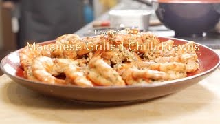 How to Make Grilled Chili Prawns - Macanese Style
