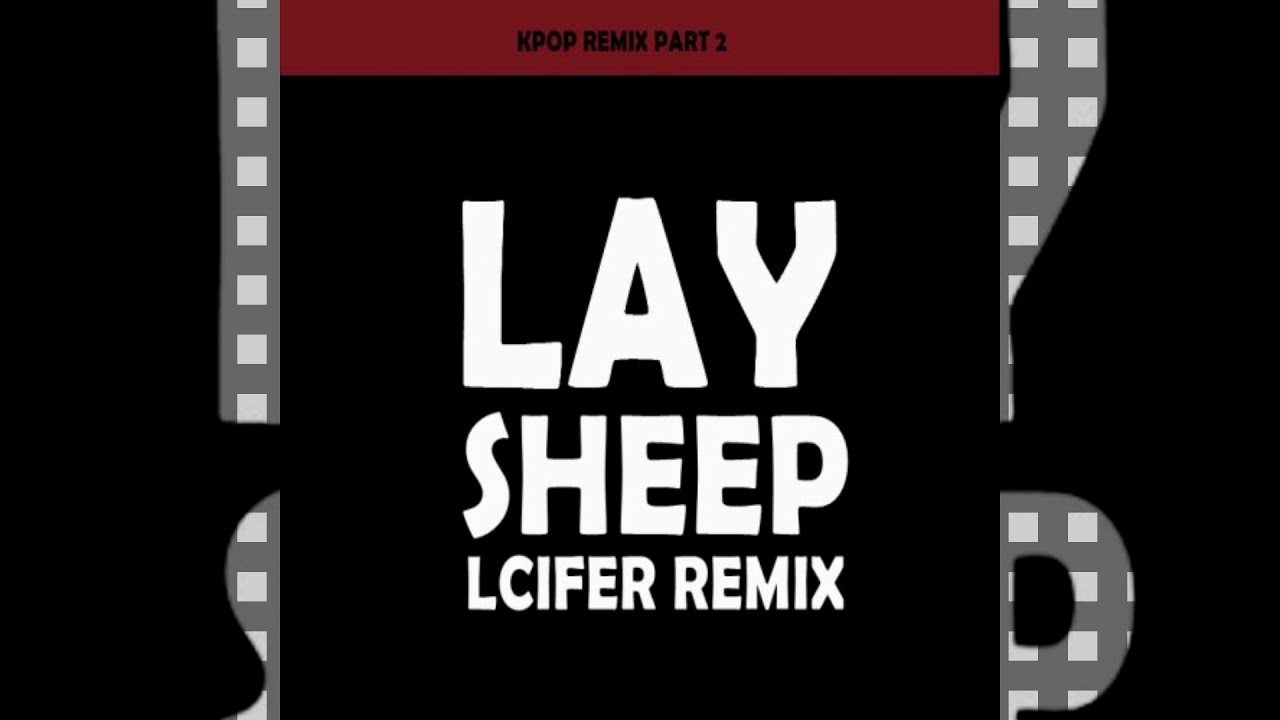 LAY - SHEEP (LCIFER REMIX) - YouTube