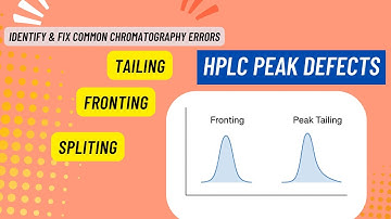 What Are HPLC Peak Defects? | Causes, Identification & Troubleshooting Explained