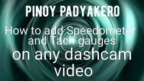 How to Add Speedometer and Tachometer Gauge on your Dashcam Video