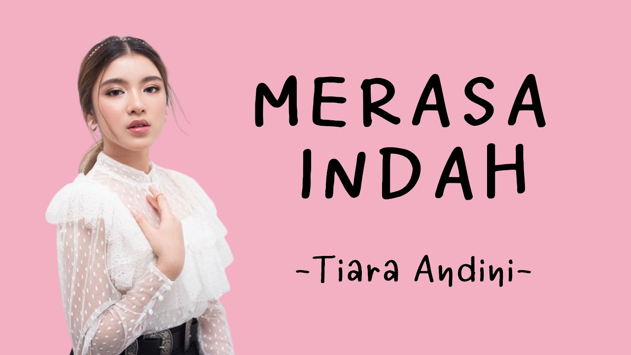Merasa Indah ~ Tiara Andini (Lirik Lagu) - YouTube