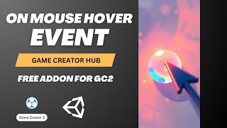 Game Creator 2 - On Mouse Hover Event
