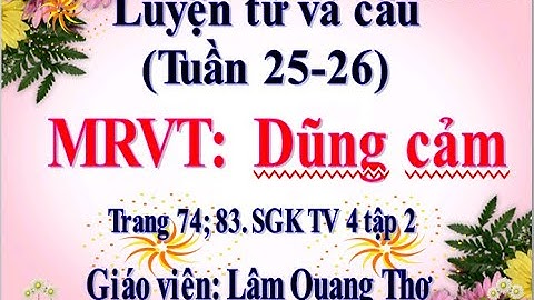 MRVT: Dũng cảm. Lớp 4 (Tuần 25-26). Năm học 2019-2020
